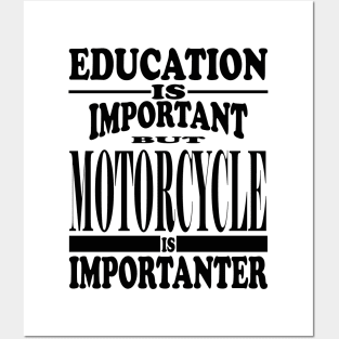 Education Is Important But Motorcycle Is Importanter Posters and Art